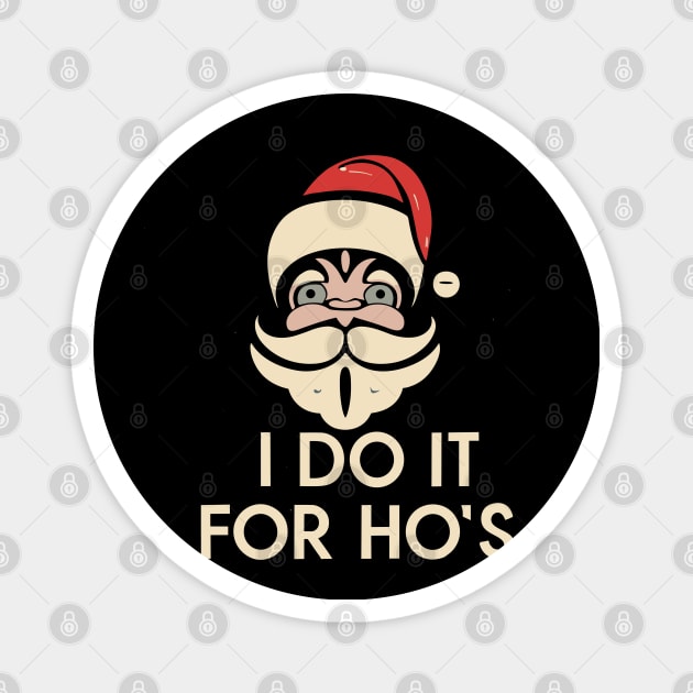 I Do It For  Ho's Magnet by jorinde winter designs